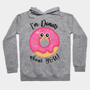 i'm donuts about you ! Hoodie